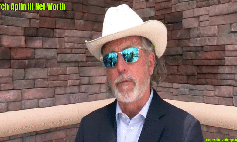 Arch Aplin III Net Worth